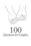 100 Questions for Couples: Deepening Your Connection