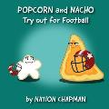 Popcorn and Nacho Try out for Football: A Children's Sports Book About Self Improvement
