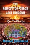 The Red Cotton Fields Last Sunset