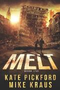 MELT - MELT Book 1: (A Thrilling Post-Apocalyptic Survival Series)