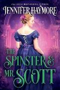 The Spinster and Mr. Scott: A Regency Historical Romance Novel