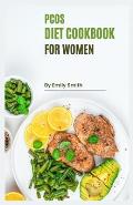 PCOS Cookbook for Women: Reclaim Your Health with Delicious and Nutritious PCOS-Friendly Recipes!