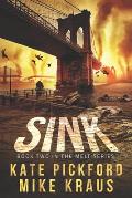 SINK - Melt Book 2: (A Thrilling Post-Apocalyptic Survival Series)