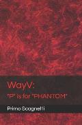 WayV: P is for PHANTOM