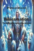 Reincarnation I: The birth of the ruler of the universe