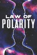 Law of Polarity: Laws of the Universe #3