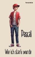 Pascal: Wie ich stark wurde
