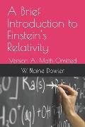 A Brief Introduction to Einstein's Relativity: Version A: Math Omitted