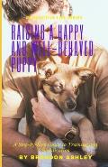 Raising a Happy and Well-Behaved Puppy: A Step-by-Step Guide to Training and Socialization