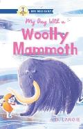 My Day With A Wooly Mammoth