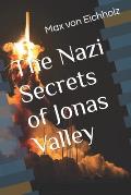 The Nazi Secrets of Jonas Valley