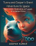Tunnu and Cooper's Great Adventure to Space: Beyond Friendship and Imagination