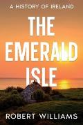 The Emerald Isle: A History of Ireland