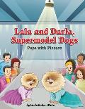 Lala and Darla, Supermodel Dogs: Pups with Pizzazz