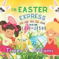 The Easter Express: Living the Love of Jesus