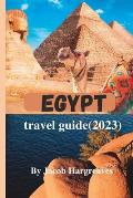 Egypt travel guide(2023): Exploring Ancient Wonders and Modern Marvels in the Land of the Pharaohs