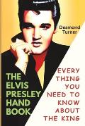 The Elvis Presley Handbook: Everything You Need to Know about The King