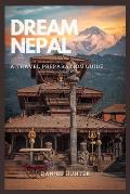 Dream Nepal: A Travel Preparation Guide