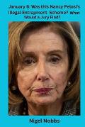 January 6: Was This Nancy Pelosi's Illegal Entrapment Scheme? What Would a Jury Find?