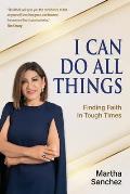 I Can Do All Things: Finding Faith In Tough Times