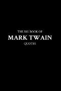 The Big Book of Mark Twain Quotes