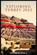 Exploring Turkey 2023: A Comprehensive Guide To An Unforgettable Experience