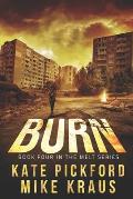BURN - Melt Book 4: (A Thrilling Post-Apocalyptic Survival Series)