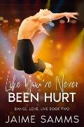 Like You've Never Been Hurt: Dance, Love, Live Book Two
