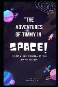 The Adventures of Timmy in Space: Making New Friends in the Solar System