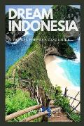 Dream Indonesia: A Travel Preparation Guide