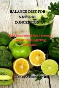 Balance Diet for Natural Conception: How your meals has a strong impact in you getting pregnant