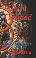 Hindu Defined: The Identifiers of Hindu, Hinduism, Hindu Religions, Hindu Monotheism and Polytheism