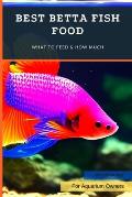 Best Betta Fish Food: What to Feed & How Much