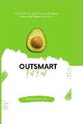 Outsmart Fat Fast: A Definitive Guide to Burning Fat, Boost Energy and Balance Hormones