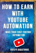 How to Earn with Youtube Automation: Make Your First Youtube Automation
