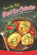 Savor the Taste, Shed the Calories: Delicious and Low-Calorie Recipes for a Healthy Life!