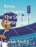 Keep Swinging: The Story of Carter Smith
