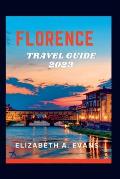 Florence Travel Guide 2023: A Guide To Planning Your Trip To Florence In 2023