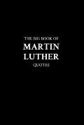 The Big Book of Martin Luther Quotes