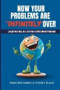 Now Your Problems Are Definitely Over: Laughing Your Way to a Life Free of First World Problems