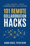 101 Remote Collaboration Hacks: Fun, Energy, Trust - Connecting People in the Virtual World