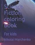Science Fiction coloring book: For kids