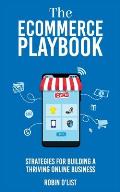 The eCommerce Playbook: Strategies for Building a Thriving Online Business