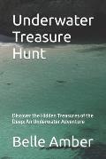 Underwater Treasure Hunt: Discover the Hidden Treasures of the Deep: An Underwater Adventure