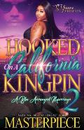 Hooked On A California Kingpin 2: A BBW Arranged Marriage