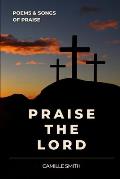 Praise the Lord: Poems and Songs of Praise