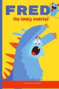 Fred The Lonely Monster Educational Series: Children's Storybook For kids 3,4,5,6