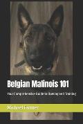 Belgian Malinois 101: Your Comprehensive Guide to Owning and Training