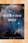 The Book of Enoch Unveiled: Exploring the Ancient Text's Connection to Mystical Magic