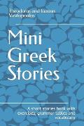 Mini Greek Stories: A short stories book with exercises, grammar tables and vocabulary